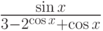 \frac{\sin x}{3-2^{\cos x}+\cos x}