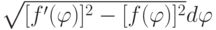 \sqrt{[f'(\varphi)]^2-[f(\varphi)]^2}d\varphi