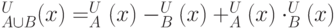 \highchi_{A \cup B}^U(x) = \highchi_A^U(x) -  \highchi_B^U(x) + \highchi_A^U(x) \cdot \highchi_B^U(x)