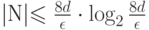 |N|\leqslant\frac {8d}\epsilon \cdot \log_2 \frac {8d}\epsilon