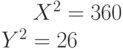 X^2=360\\Y^2=26