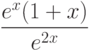 $\dfrac{e^x(1+x)}{e^{2x}} $