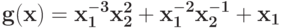 \bf{g(x) = x_{1}^{-3}x_{2}^{2} + x_{1}^{-2}x_{2}^{-1} +x_{1}}