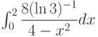 \int_{0}^{2} \dfrac{8(\ln 3)^{-1}}{4-x^2} dx 