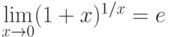 \lim\limits_{x\to 0}(1+x)^{1/x} =e 