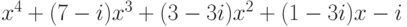 x^4 + (7 - i)x^3 + (3 - 3i)x^2 + (1 - 3i)x - i