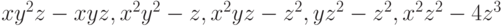 xy^2z - xyz, x^2y^2 - z, x^2yz - z^2, yz^2 - z^2, x^2z^2 - 4z^3