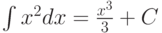 \int x^2dx =\frac{x^3}{3} +C