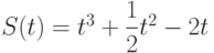 $S(t) =t^3+\dfrac{1}{2}t^2-2t $