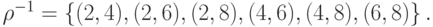 \rho^{-1}   = \left\{ {(2, 4), (2, 6), (2, 8), (4, 6), (4, 8), (6, 8)} \right\}.