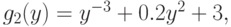 g_{2}(y) = y^{-3}+0.2 y^{2}+3,