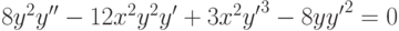 8y^2y''-12x^2y^2y'+3x^2{y'}^3-8y{y'}^2=0