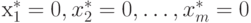 x^*_1 = 0, x^*_2 = 0, \ldots, x^*_m = 0