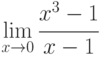 \lim\limits_{x\rightarrow0}\cfrac{x^3-1}{x-1}