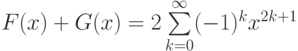 F(x)+G(x)=2\sum\limits_{k=0}^{\infty}(-1)^k x^{2k+1}