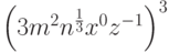 \left( {3m^2 n^{\frac{1}{3}} x^0 z^{ - 1} } \right)^3 