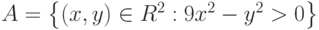 A=\left\{\left(x,y\right)\in R^2:9x^2-y^2>0\right\}