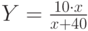 Y=\frac{10\cdot x}{x+40}