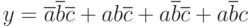 y=\overline{a}\overline{b}\overline{c}+ab\overline{c}+a\overline{b}\overline{c}+a\overline{b}c