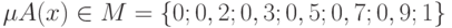 \mu A(x) \in M = \{0;0,2;0,3;0,5;0,7;0,9;1\}