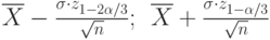 \overline{X}-\frac{\sigma \cdot z_{1-2\alpha/3}}{\sqrt{n}};\:\:\overline{X}+\frac{\sigma \cdot z_{1-\alpha/3}}{\sqrt{n}}