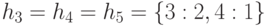 h_3=h_4=h_5=\{3:2,4:1\}