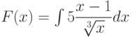 F(x)=\int 5\dfrac{x-1}{\sqrt[3]{x}}  dx