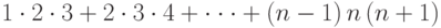 1\cdot 2\cdot 3+2\cdot 3\cdot 4+\cdot\cdot\cdot +\left(n-1\right)n\left(n+1\right)