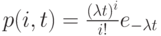 p(i,t)=\frac{(\lambda t)^i}{i!}e_{-\lambda t}