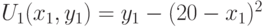 U_1(x_1,y_1)=y_1-(20-x_1)^2