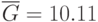 \overline{G} = 10.11