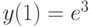 y(1)=e^3