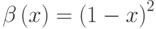 \beta\left(x\right)=\left(1-x\right)^2