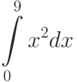 \int\limits^{9}_{0}x^2dx