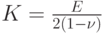 K = \frac{E}{{2(1 - \nu )}}