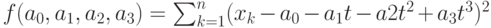 f(a_0,a_1,a_2,a_3)= \sum_{k=1}^n(x_k-a_0-a_1t-a2t^2+a_3t^3)^2