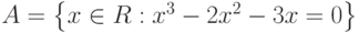 A=\left\{x\in R:x^3-2x^2-3x=0\right\}