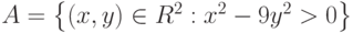 A=\left\{\left(x,y\right)\in R^2:x^2-9y^2>0\right\}