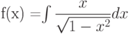 f(x) =\int \dfrac{x}{\sqrt{1-x^2}} dx