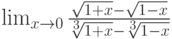 \lim_{x\to 0}\frac{\sqrt{1+x}-\sqrt{1-x}}{\sqrt[3]{1+x}-\sqrt[3]{1-x}}