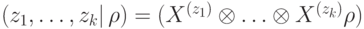 \PP(z_1,\dots,z_k|\,\rho)= \Tr(X^{(z_1)}\otimes\ldots\otimes X^{(z_k)}\rho)