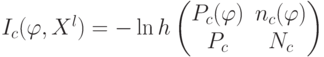 I_c(\varphi, X^l) = - \ln h \begin{pmatrix} P_c(\varphi) & n_c(\varphi)\\P_c & N_c\end{pmatrix}