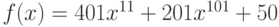 f(x)= 401x^{11}+201x^{101}+50