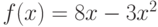 $f(x)=8x-3x^{2}$