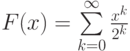 F(x)=\sum\limits_{k=0}^{\infty}\frac{x^k}{2^{k}}