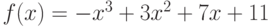 $f(x)=-x^3+3x^2+7x+11$