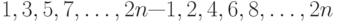 1, 3, 5, 7, \ldots, 2n — 1, 2, 4, 6, 8, \ldots, 2n