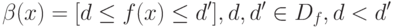 \beta(x) = [d \le f(x) \le d'], d,d' \in D_f, d < d'