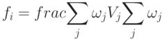 f_i = frac{\sum_{j} \omega_j V_j}{\sum_{j} \omega_j}