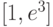 [1, e^3]